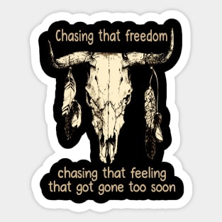 Chasing That Freedom, Chasing That Feeling That Got Gone Too Soon Glasses Whiskey Sticker